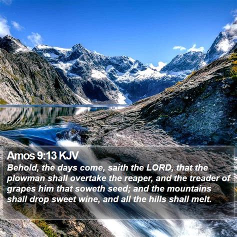 The Destruction of Israel  2 Though they dig down to Sheol, from there My hand will take them; and though they climb up to heaven, from there I will pull them down. . Amos 9 kjv